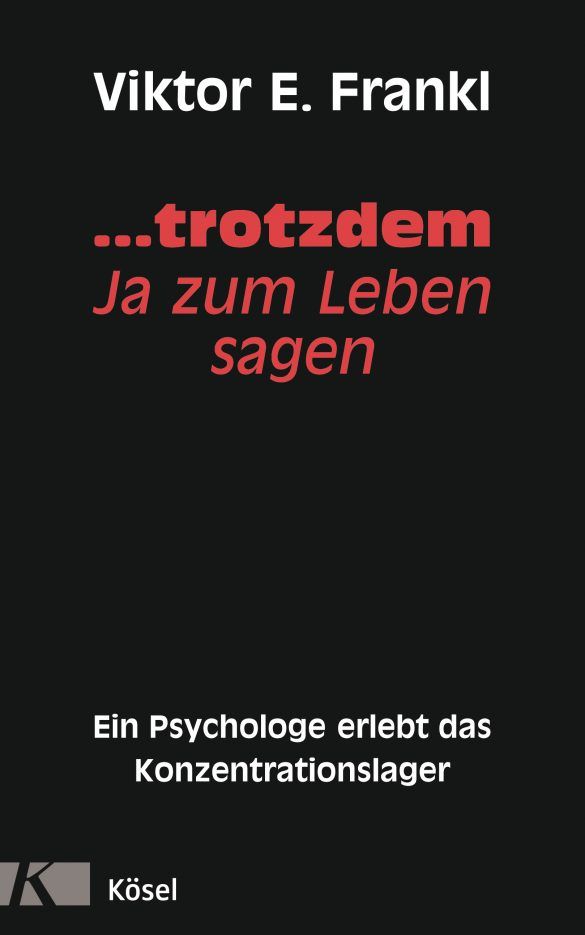 Klassiker von Viktor Frankl trotzdem ja zum Leben sagen Zitate und Inhalt