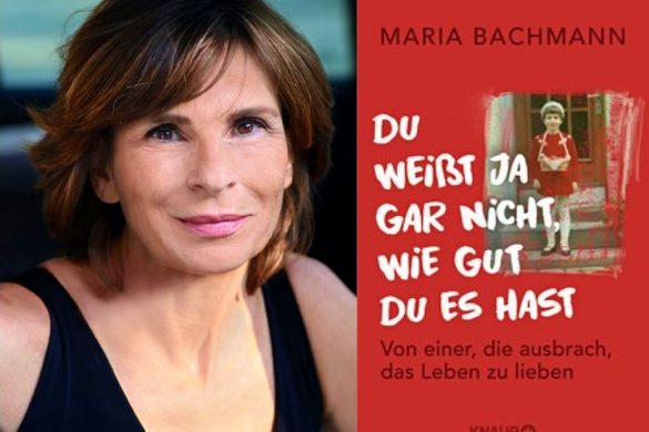 Interview mit Maria Bachmann: „Von einer, die ausbrach, das Leben zu lieben“